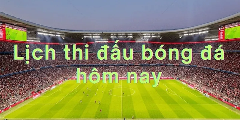 lịch thi đấu Phân tích lịch thi đấu để tìm kèo sáng, tối ưu lợi nhuận
