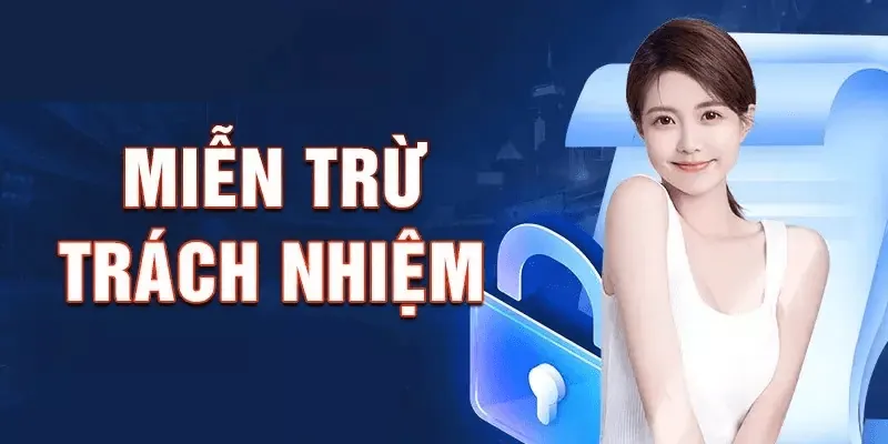 Miễn trừ trách nhiệm Vai trò của miễn trừ trách nhiệm trong lĩnh vực cá cược