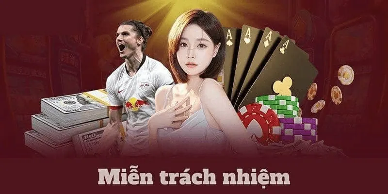 Miễn trừ trách nhiệm Vì sao miễn trừ trách nhiệm giúp tăng uy tín nhà cái