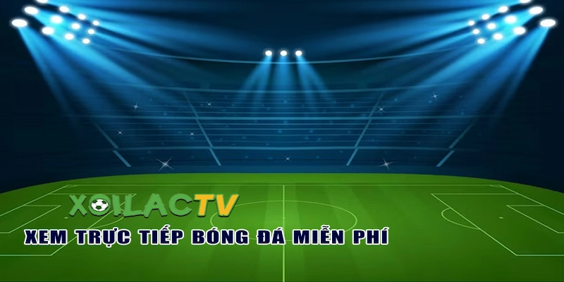 Xôi lạc TV Xôi lạc TV và sự kết nối tự nhiên với thế giới kèo cược
